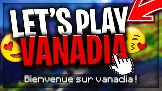 💥 VANADIA | Let's Play #2 Avancement de la base + PvP 💥
