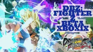 DBZ: FIGHTER Z BETA XBOX1X