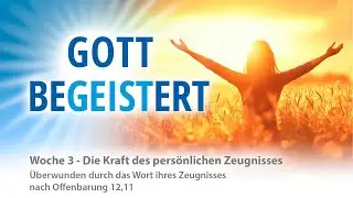 Woche 3  - Gott begeistert