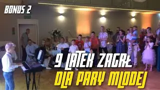 9 LETNI MICHAŁ ZAGRAŁ DLA PARY MŁODEJ NA WESELU. BONUS 2/2