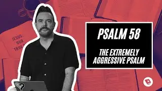 Psalm 58 Verse by Verse Bible Study
