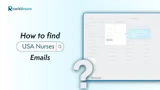How to Find USA Nurses Email List | Step-by-Step ReachStream Tutorial