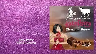 Katy Perry - Glitter Drama | Album &ldquo;Flames in Cursor&rdquo; - track 12