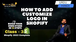 How to add Logo in Shopify /How to customize logo / Class 3 / Complete Shopify 2023