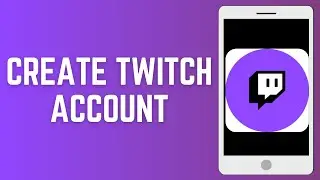 How To Create Twitch Account