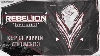 Rebelion & Luminite - Keep It Poppin [Uprising]