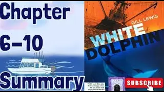 WHITE DOLPHIN BOOK SUMMARY | CHAPTER 6,7,8,9,10 | WHITE DOLPHIN FOR GRADE 7