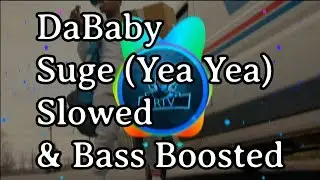 DaBaby - Suge (Yea Yea) | Slowed & Bass Boosted