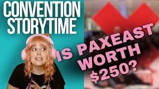 Convention Storytelling and Mystery Boxes | Pax East 2024 Recap