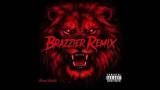 Brazzier (Remix) - Slime Wxrld 