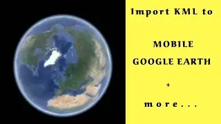 How to Import kml/kmz to Google Earth Mobile Application 2026 || LAND SURVEY App.
