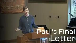 Paul's Last Letter - 2nd Timothy 1 - Mitchell Baily