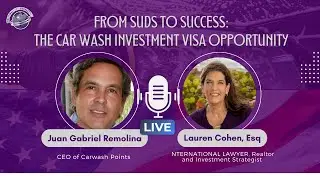 How to Get Your E-2 Visa with a Profitable Car Wash Franchise with Juan Gabriel Remolina