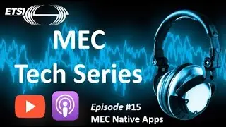 Episode 15 - MEC Native Apps