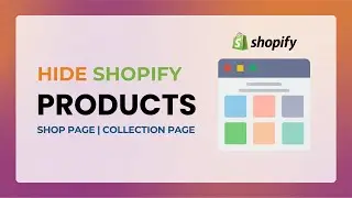 How to Hide Products in Shopify Store(Without Deleting Them!)