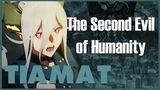 Tiamat, The Second Evil of Humanity [Fate/Grand Order]