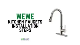 The WEWE kitchen faucets installation (step by step) -KITBIBB