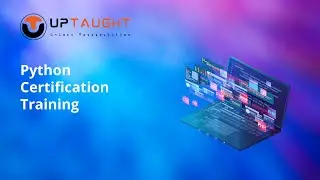 Python Certification | Python Tutorial | Python for Beginners - UpTaght