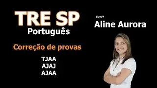 Corre&ccedil;&atilde;o de provas FCC - TRE-SP - Portugu&ecirc;s ( TJAA, AJAJ e AJAA )