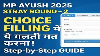 MP AYUSH Counselling 2025 STRAY VACANCY ROUND 2 Choice Filling & Locking|Step-by-Step Complete Guide