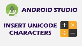 Insert Unicode Characters | Android Studio | Addition, Subtraction, Multiplication & Division symbol