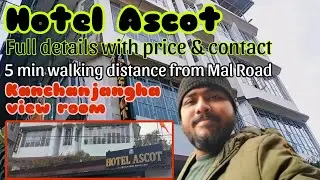 HOTEL ASCOT || DARJEELING HOTEL || HOTEL NEAR MALL ROAD|| KANCHANJANGHA VIEW ROOM || BUDGET HOTEL
