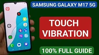 Samsung galaxy m17 mein touch vibration kaise enable/disable kare