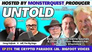 CRYPTID  Paradox - LBL - BIGFOOT  VOICES with Morehead, Denton, and Shumlick | Untold Radio AM #274