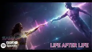 Samas - Life After Life (Melodic Trance / Progressive EDM)
