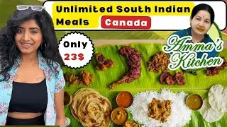 💥Unlimited South Indian Meals at Amma’s Kitchen,Toronto🇨🇦|Authentic Flavors & Homestyle Delicacies✌🏻