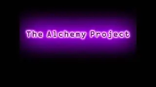 The Alchemy Project- 