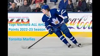 #47 Topi Niemel&auml;  All AHL Points 2022-23 Season - Toronto Maple Leafs prospect