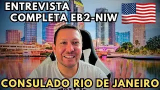 Minha ENTREVISTA COMPLETA EB2-NIW Consulado Rio de Janeiro #greencard