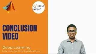 Deep Learning Course Conclusion | @MATLABHelper