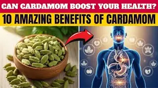 🌿 10 Amazing Health Benefits of Cardamom | Boost Digestion, Heart & Energy 💪
