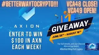 Axion Auction Day 224 (25 Jun) 3.5B ?ETH 16.7M! VCA48 Close! VCA49 Open! #BetterWayToCrypto!!!