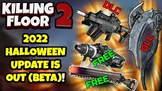 Killing Floor 2 | THE 2022 HALLOWEEN UPDATE IS OUT! - 4 New Weapons And New MAP Showcase! (beta 1)