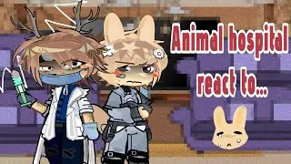 Animal hospital reacts to... || 2X || Part 1 || romaisa_xd