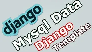 Learn Django (2.1) -  Rendering Filtered Data From Mysql Database In Django Template #18