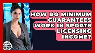 How Do Minimum Guarantees Work In Sports Licensing Income? - Business In Sports