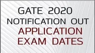 GATE 2020 NOTIFICATION IS OUT || ELIGIBILITY CRITERIA, APPLICATION DETAILS, EXAM DATES, EXAM PATTERN