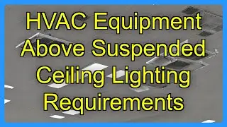 HVAC Equipment Above Suspended Ceiling Lighting Requirements