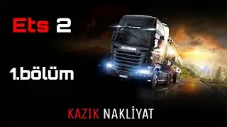 ETS 2 1.BÖLÜM/Kazık Nakliyat