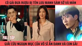 Cô gái đưa rượu bị tên lưu manh sàm sỡ và màn giải cứu ngoạn mục của hai cha con võ sĩ
