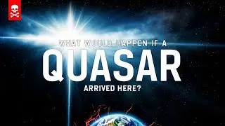 WHAT IF A QUASAR ENTERED OUR SOLAR SYSTEM? Total Annihilation
