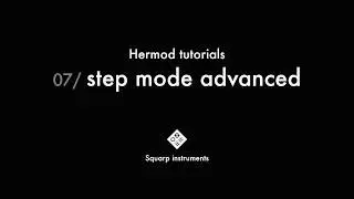 Hermod Tutorials &mdash; 07/step mode advanced