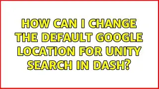 Ubuntu: How can I change the default Google location for Unity search in dash?