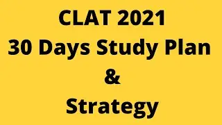 CLAT 2021 I 30 Days Study Plan and Strategy