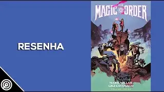 Resenha - THE MAGIC ORDER VOLUME 3 - Leitura 690