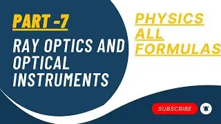 Part 6: All Formulas of Ray Optics and Optical Instruments | Class 12 Physics | JEE NEET Board